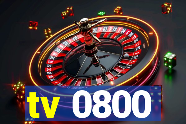 tv 0800